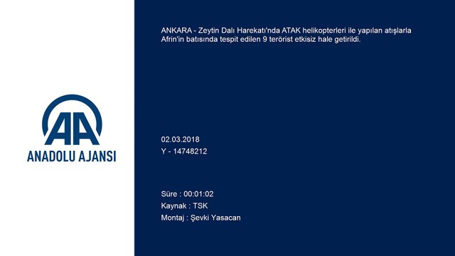 Zeytin Dalı Harekatı - ATAK helikopterleri ile yapılan atışlarla 9 terörist etkisiz hale getirildi - AFRİN