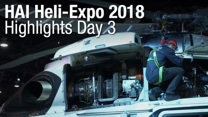 HAI Heli-Expo 2018 - Highlights Day 3