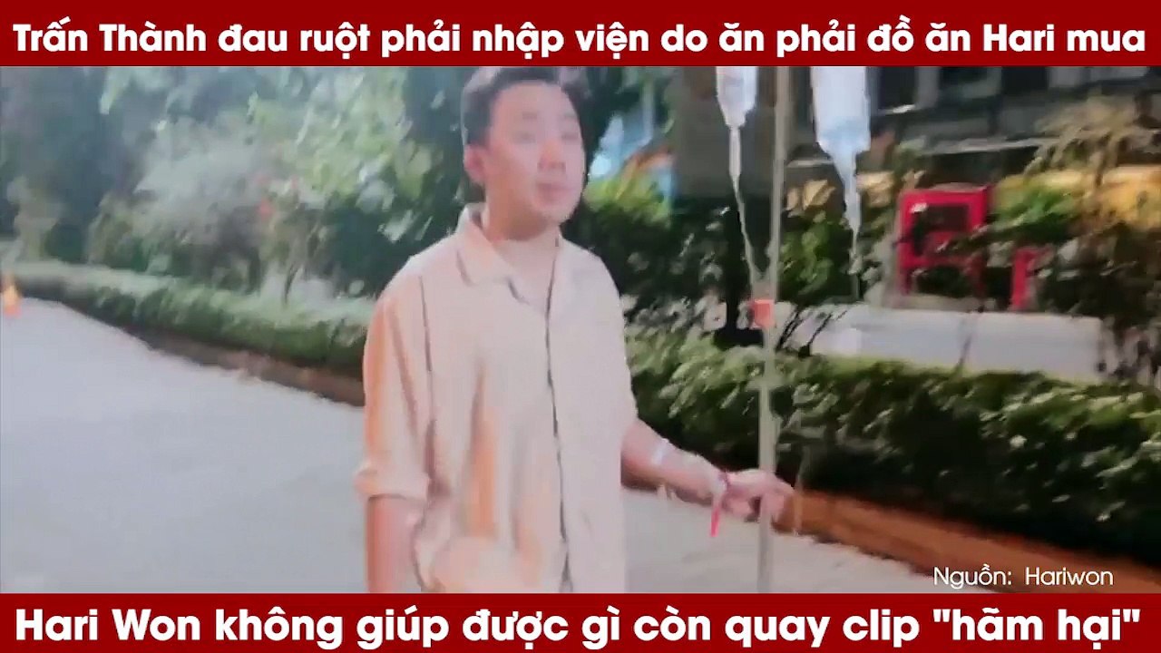 Trấn Thành đau ruột phải nhập viện do ăn phải đồ ăn Hari mua