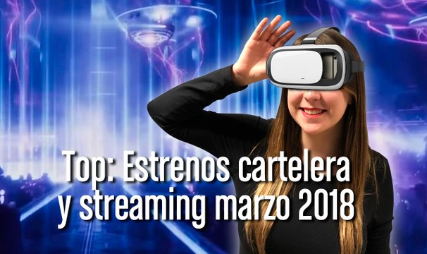 Estrenos de cine, Netflix, HBO y Prime Video para marzo 2018