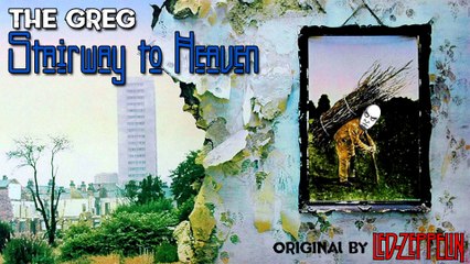 The Greg - Stairway to Heaven (Led Zeppelin Cover)