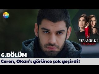 Yuvamdaki Düşman 6. Bölüm | Ceren, Okan'ı görünce şok geçirdi!