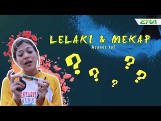 Lelaki Dan Make Up, Reti Ke Tu?