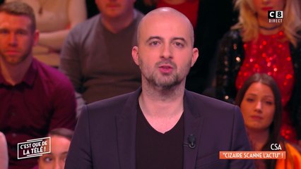 CSA : Cizaire scanne l'actu ! - C'est que de la télé du 02/03/2018