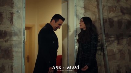 Aşk ve Mavi 55.Bölüm - Ali’ye karşı yumuşayan Mavi!