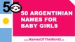 50 Argentinian names for baby girls - the best baby names - www.namesoftheworld.net
