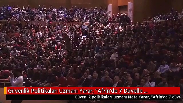 Güvenlik Politikaları Uzmanı Yarar: Afrin'de 7 Düvelle Savaşıyoruz
