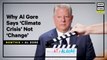 Here's Why Al Gore Says We're In a 'Climate Crisis'