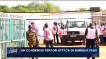 i24NEWS DESK | UN condemns terror attack in Burkina Faso | Saturday, March 3rd 2018