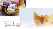 Máy Làm bánh Ốc Quế (Ice-Cream Cone) dễ dàng, nhanh gọn lẹ