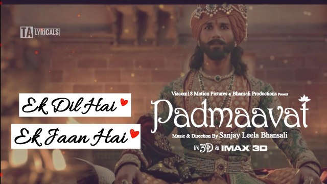 Ek Dil Ek Jaan - Padmaavat | Deepika Padukone, Ranveer Singh, Shahid Kapoor | Sanjay Leela Bhansali | LYRICAL VIDEO