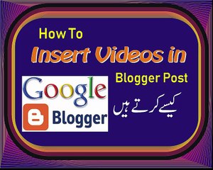 How To Insert Videos Into Blogger Post Urdu hindi David