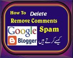 How To Remove Comments,Spam and Delete Blogger Urdu Hindi