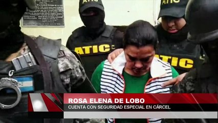 Rosa Elena de Lobo cuenta con seguridad especial en carcel