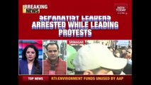 Separatist Leaders Arrested After Leading Protest Against NIA Crackdown