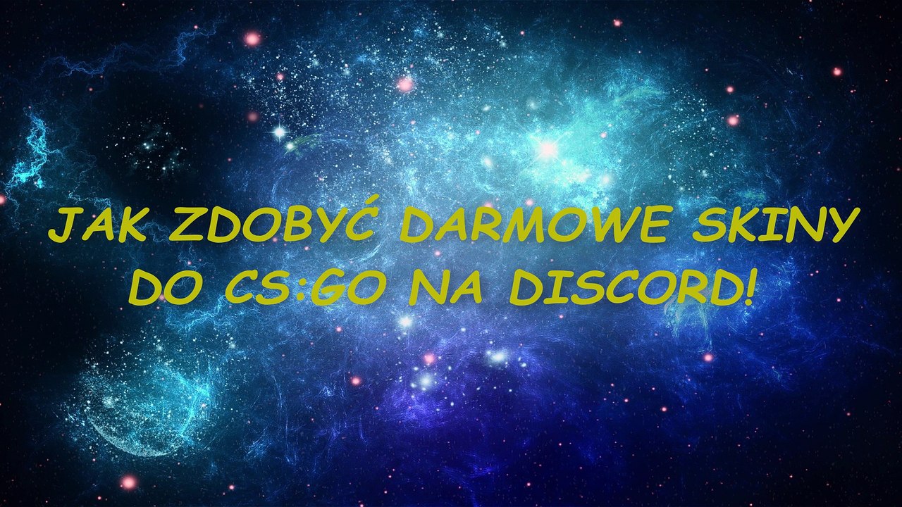 Jak zdobyć darmowe skiny do CS GO na DISCORD!