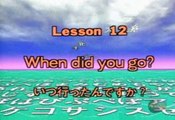 Let's Learn Japanese Basic 12. When did you go Part 1