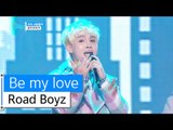 [HOT] Road Boyz - Be my love, 로드보이즈 - 우리 사랑할까, Show Music core 20160109
