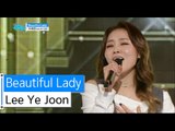 [HOT] Lee Ye Joon - Beautiful Lady, 이예준(feat. B.R 성준) - 뷰티풀 레이디, Show Music core 20151219