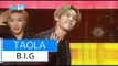 [HOT] B.I.G - Taola, 비아이지 - 타올라, Show Music core 20160102