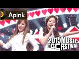 [2015 MBC Music festival] 2015 MBC 가요대제전 - Apink - Eternal Love, 에이핑크 - 영원한 사랑 20151231