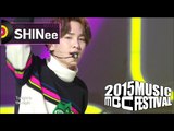 [2015 MBC Music festival] 2015 MBC 가요대제전 - SHINee - View, 샤이니 - View 20151231