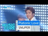 [HOT] SNUPER - Platonic Love, 스누퍼 - 지켜줄게 Show Music core 20160326
