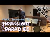[Moonlight paradise] Jung Jae Wook - goodbye, 정재욱 - 잘가요 [박정아의 달빛낙원] 20160120