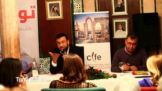 CIFE ,Tounes fi 3inin ensseha: Débat sur le rôle de la femme entrepreneure avec la présence de Nizar Chaari auteur de Tounes fi 3inaya