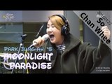 [Moonlight paradise] So Chan Whee - Tears, 소찬휘 - Tears [박정아의 달빛낙원] 20160122