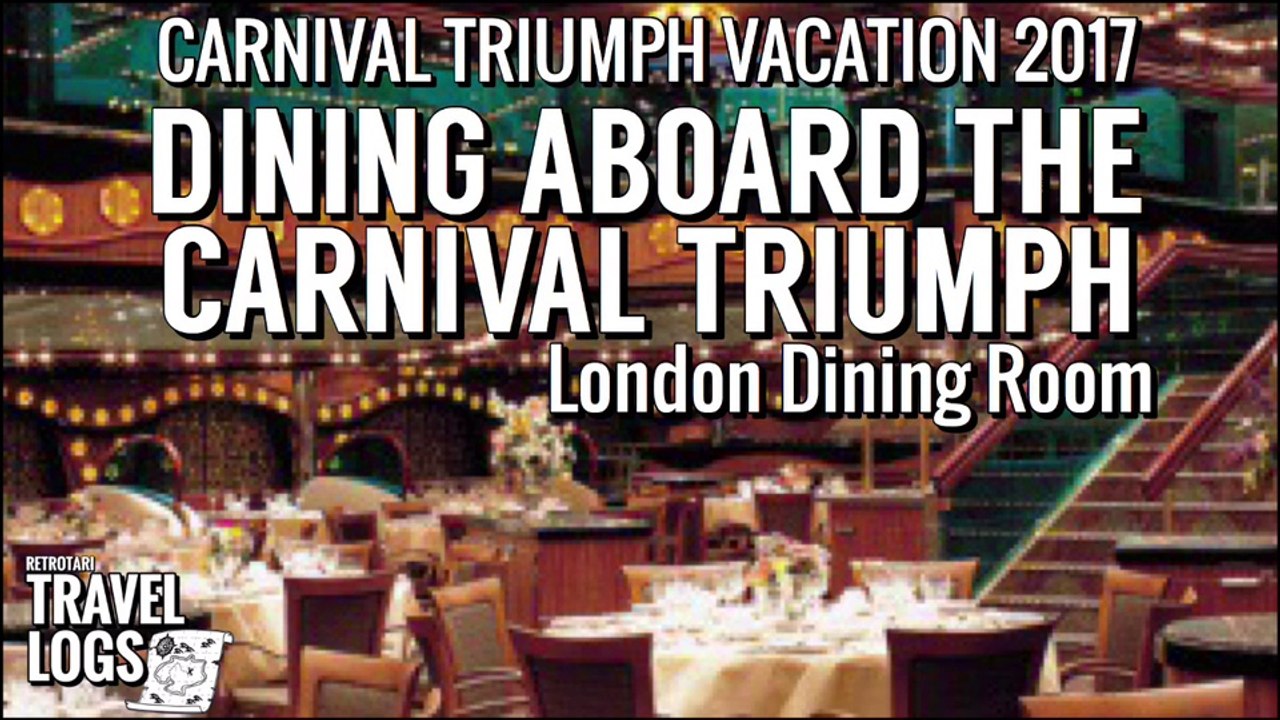 Carnival Triumph Vacation 2017: Dining in the London Dining Room