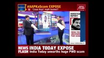 Newsroom : India Today Expose Delhi PWD Scam By Kejriwal's Kin