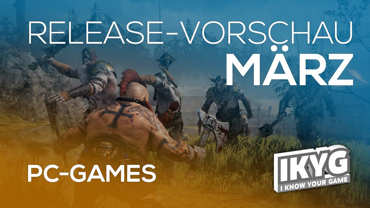 Games-Release-Vorschau - März 2018 - PC