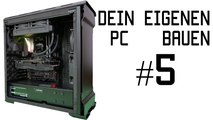 [TUT] #5 Dein eigenen PC bauen [4K | DE]