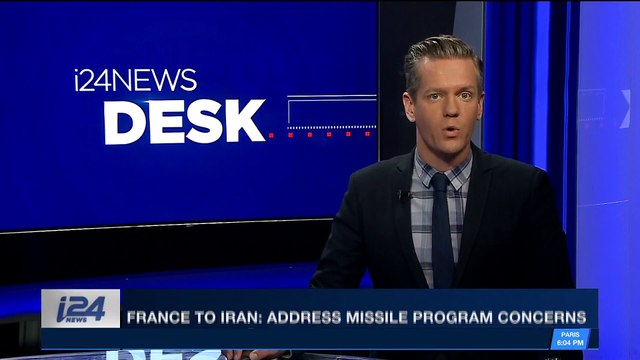 i24NEWS DESK | France to Iran: address missile program concerns | Sunday, March 4th 2018