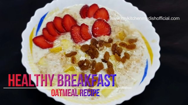 07.वजन घटाने का सबसे अच्छा नाश्ता -Oatmeal - Healthy Breakfast Recipe to lose weight -