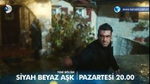 Siyah Beyaz Aşk 20. Bölüm Fragmanı