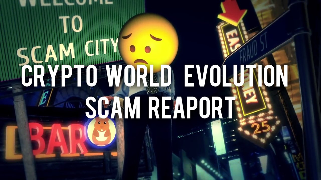 Is crypto world evolution a scam