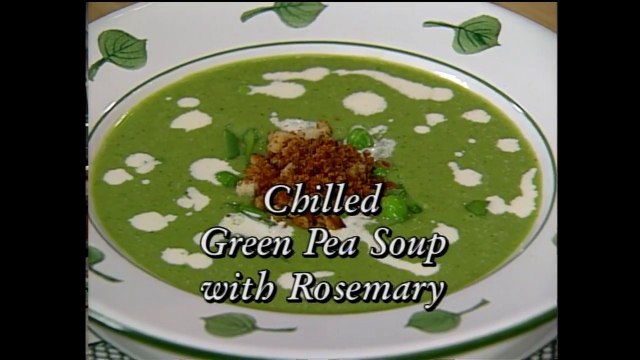 Chilled Green Pea Soup with Rosemary and Gordon's Perfect Tossed Salad featuring Daniel Boulud and Gordon Hamersley (In Julia's Kitchen with Master Chefs)