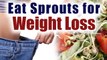 Eating Sprouts for Weight Loss | स्प्राउट्स कम करेगा वज़न  | Boldsky