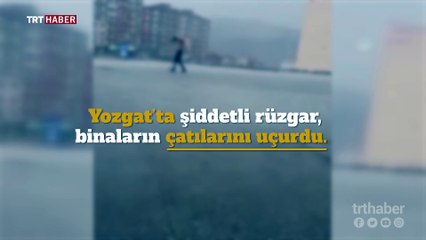 Yozgat'ta şiddetli rüzgar çatıları uçurdu: 1 yaralı