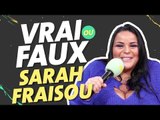 SARAH FRAISOU : POIDS, MARIAGE, CHIRURGIE... VRAI OU FAUX