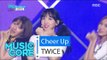 [HOT] TWICE - CHEER UP, 트와이스 - CHEER UP Show Music core 20160528