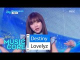 [HOT] Lovelyz - Destiny, 러블리즈 - Destiny (나의 지구) Show Music core 20160604
