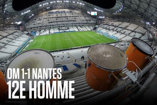 OM - Nantes (1-1) | 12e hOMme
