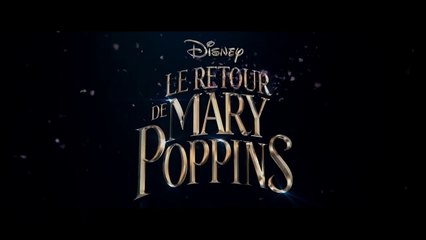 LE RETOUR DE MARY POPPINS Bande Annonce VF