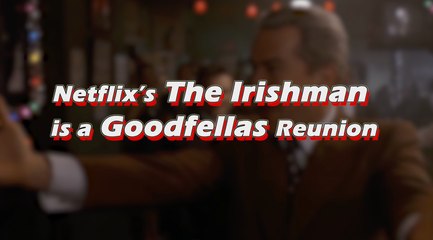 Double Take - Netflix's The Irishman is a Goodfellas Reunion