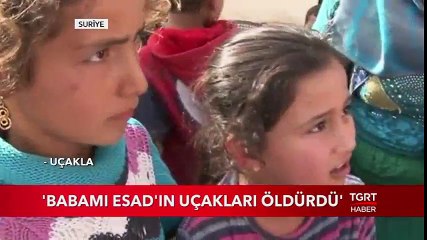 "Babamı Esad'ın Uçakları Öldürdü"