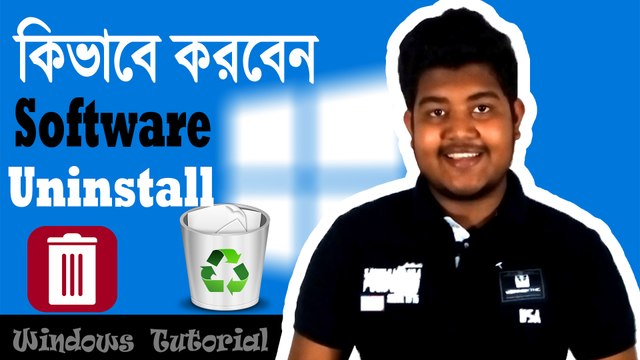 How to uninstall any software on windows 7,8,8.1,10(Bangla)। Windows Tutorial