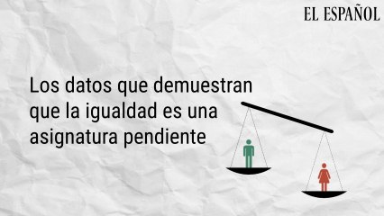 Los datos que demuestran que la igualdad es una asignatiura pendiente